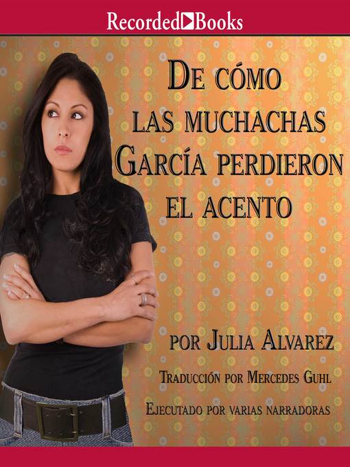 Title details for De como las muchachas Garcia perdieron el acento by Julia Alvarez - Wait list